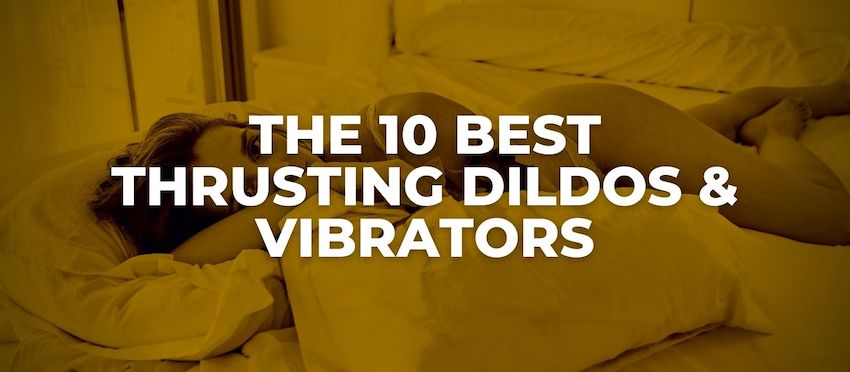 best thrusting dildos