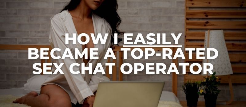 How I Easily Became A Top-Rated Sex Chat Operator