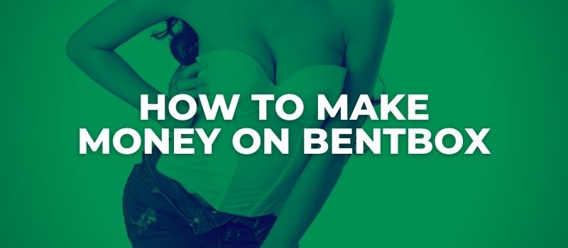 how to make money on bentbox