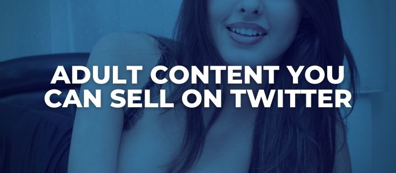 adult content you can sell on twitter