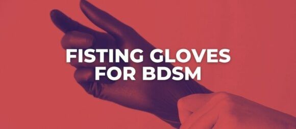 fisting gloves for bdsm
