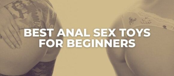 best anal sex toys for beginners
