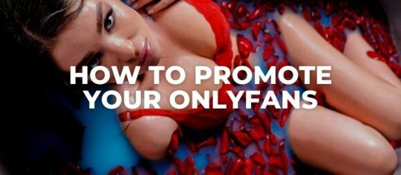 how to promote your only fans